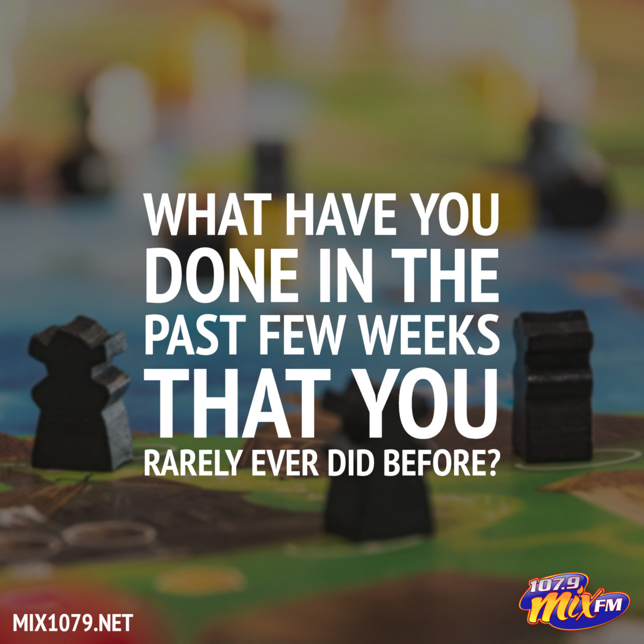 What Have You Done in the Past Few Weeks That You Rarely Ever Did Before?